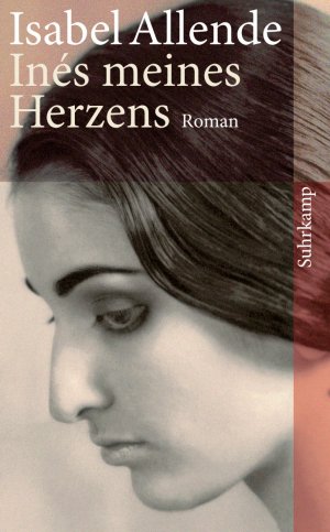gebrauchtes Buch – Allende, Isabel und Svenja Becker – Inés meines Herzens : Roman. Isabel Allende. Aus dem Span. von Svenja Becker / Suhrkamp Taschenbuch ; 4035