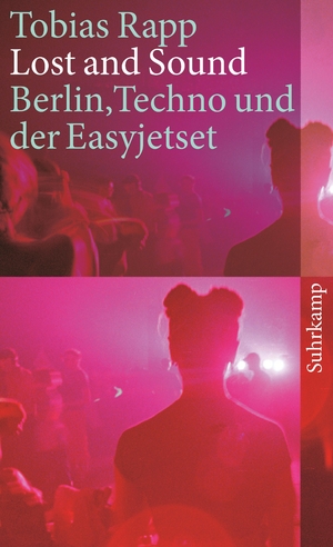 ISBN 9783518460443: Lost and Sound - Berlin, Techno und der Easyjetset