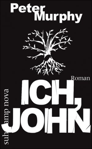 gebrauchtes Buch – Peter Murphy – Ich, John: Roman. Aus dem Engl. von Karsten Kredel