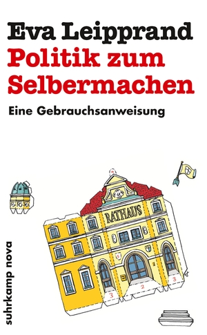 ISBN 9783518462683: Politik zum Selbermachen: Eine Gebrauchsanweisung (suhrkamp taschenbuch)