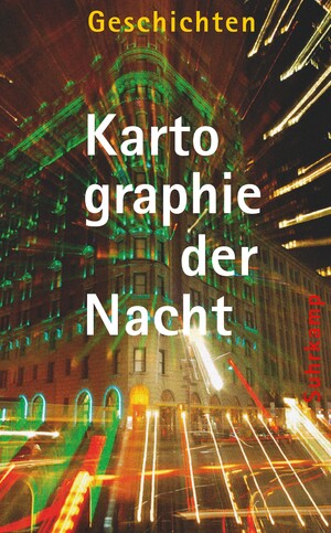 ISBN 9783518462997: Kartographie der Nacht: Geschichten (suhrkamp taschenbuch) [Taschenbuch] by C...