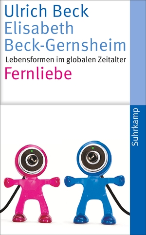 ISBN 9783518464120: Fernliebe - Lebensformen im globalen Zeitalter