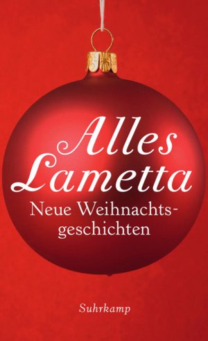 ISBN 9783518466315: Alles Lametta - Neue Weihnachtsgeschichten