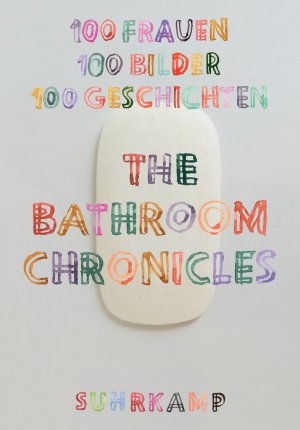 gebrauchtes Buch – Friederike Schilbach – The Bathroom Chronicles - 100 Frauen. 100 Bilder. 100 Geschichten