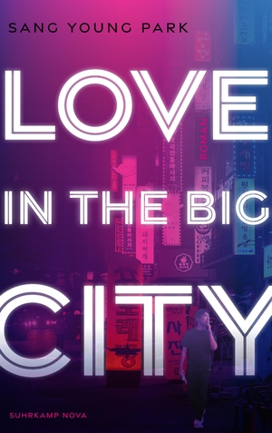 ISBN 9783518472286: Love in the Big City: Roman (suhrkamp nova)