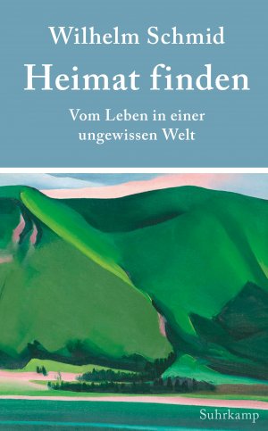 ISBN 9783518472446: Heimat finden: Vom Leben in einer ungewissen Welt (suhrkamp taschenbuch)