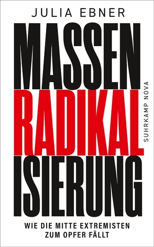 ISBN 9783518473146: Massenradikalisierung: Wie die Mitte Extremisten zum Opfer fällt