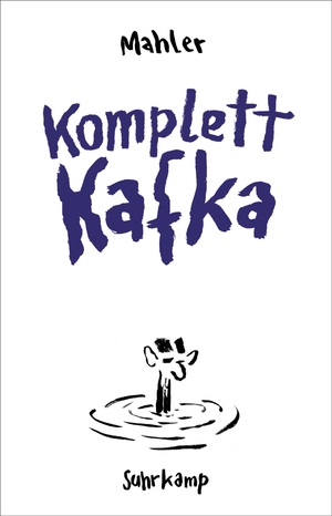 ISBN 9783518473740: Komplett Kafka : Vom Großmeister des Minimalismus – originell, gewitzt und irre komisch