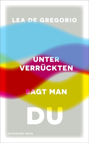 ISBN 9783518474303: Unter Verrückten sagt man du - Eine dringend notwendige Psychiatrie- und Gesellschaftskritik