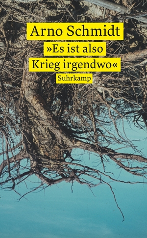 neues Buch – Arno Schmidt – Es ist also Krieg irgendwo