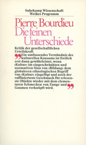 ISBN 9783518576625: Die feinen Unterschiede. ( Weißes Programm). Kritik der gesellschaftlichen Urteilskraft - MA 5527 - R18 - h