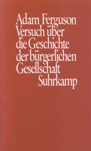 gebrauchtes Buch – Adam Ferguson – Versuch über die Geschichte der bürgerlichen Gesellschaft. Hrsg. u. eingeleitet von Zwi Batscha u. Hans Medick. Übers. von Hans Medick