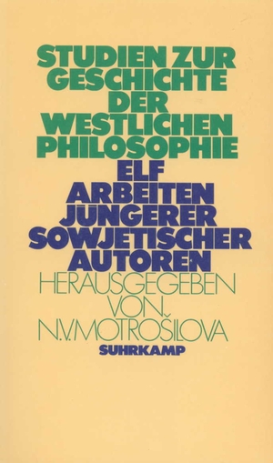 ISBN 9783518577578: Studien zur Geschichte der westlichen Philosophie - Elf Arbeiten jüngerer sowjetischer Autoren