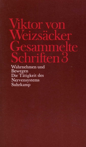 ISBN 9783518577745: Gesammelte Schriften in zehn Bänden - 3: Wahrnehmen und Bewegen. Die Tätigkeit des Nervensystems