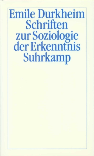 neues Buch – Émile Durkheim – Schriften zur Soziologie der Erkenntnis neues Buch – Émile Durkheim – Schriften zur Soziologie der Erkenntnis