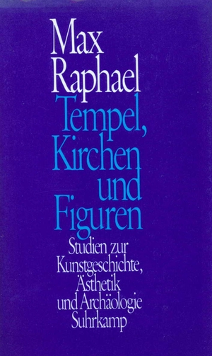 ISBN 9783518578841: Tempel, Kirchen und Figuren - Studien zur Kunstgeschichte, Ästhetik und Archäologie