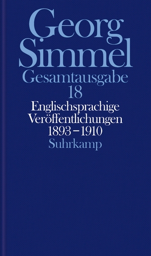 gebrauchtes Buch – David P. Frisby Georg Simmel – Gesamtausgabe 18-19 : Englischsprachige Veröffentlichungen 1893 - 1910 / Französisch- und italienischsprachige Veröffentlichungen