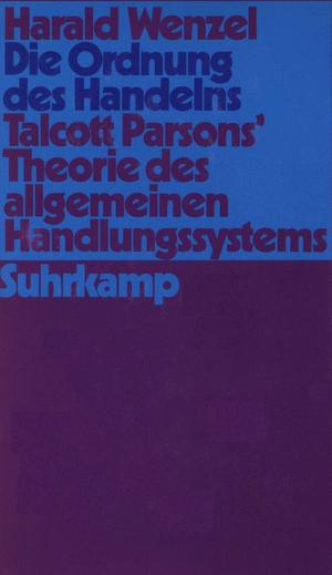 ISBN 9783518580714: Die Ordnung des Handelns - Talcott Parsons' Theorie des allgemeinen Handlungssystems