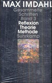 ISBN 9783518582121: Gesammelte Schriften.  Band 3: Reflexion. Theorie. Methode