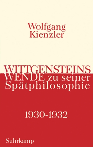 ISBN 9783518582503: Wittgensteins Wende zu seiner Spätphilosophie 1930 bis 1932 - Eine historische und systematische Darstellung