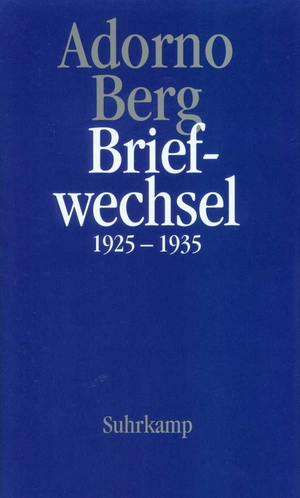 ISBN 9783518582565: Theodor W. Adorno - Briefe und Briefwechsel; Teil: Bd. 2., Briefwechsel 1925 - 1935. Theodor W. Adorno ; Alban Berg. Hrsg. von Henri Lonitz