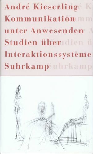 ISBN 9783518582817: Kommunikation unter Anwesenden – Studien über Interaktionssysteme