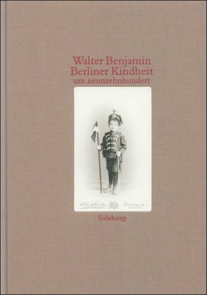 ISBN 9783518582879: Berliner Kindheit um neunzehnhundert : Gießener Fassung. Hrsg. und mit einem Nachw. von Rolf Tiedemann. [Eine Edition des Theodor-W.-Adorno-Archivs]