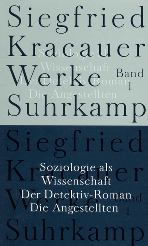 ISBN 9783518583418: Werke in neun Bänden – Band 1: Soziologie als Wissenschaft. Der Detektiv-Roman. Die Angestellten