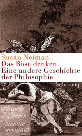 gebrauchtes Buch – Das Böse denken: Eine andere Geschichte der Philosophie Neiman, Susan und Goldmann, Christiana – Das Böse denken: Eine andere Geschichte der Philosophie Neiman, Susan und Goldmann, Christiana