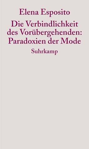 ISBN 9783518583906: Die Verbindlichkeit des Vorübergehenden: Paradoxien der Mode