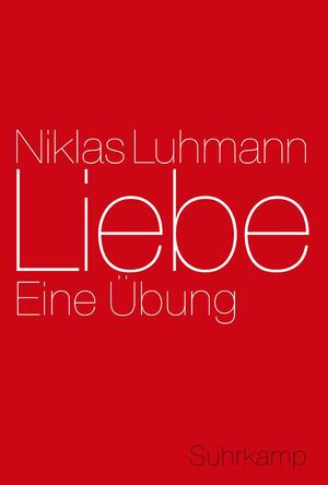 ISBN 9783518585047: Liebe - Eine Übung