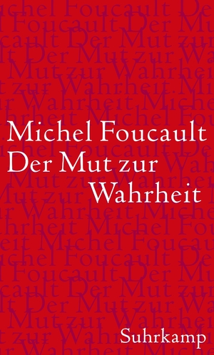 ISBN 9783518585443: Der Mut zur Wahrheit - Die Regierung des Selbst und der anderen II. - Vorlesungen am Collège de France 1983/84