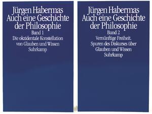 ISBN 9783518587362: Auch eine Geschichte der Philosophie - Band 1: Die okzidentale Konstellation von Glauben und Wissen. Band 2: Vernünftige Freiheit. Spuren des Diskurses über Glauben und Wissen