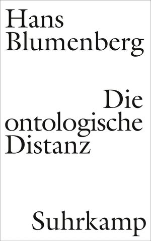 ISBN 9783518587881: Die ontologische Distanz - Eine Untersuchung zur Krisis der philosophischen Grundlagen der Neuzeit