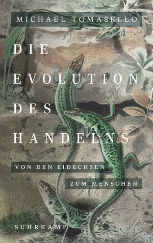 ISBN 9783518588123: Die Evolution des Handelns - Von den Eidechsen zum Menschen