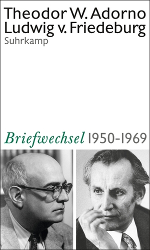 ISBN 9783518588130: Theodor W. Adorno, Ludwig von Friedeburg, Briefwechsel 1950-1969 - Und weitere Materialien