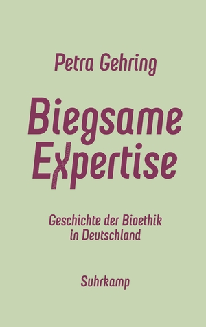 ISBN 9783518588208: Biegsame Expertise – Geschichte der Bioethik in Deutschland | Das neue Standardwerk