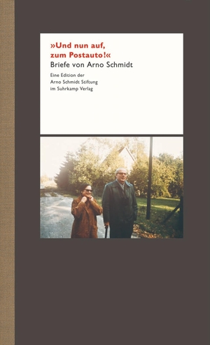 ISBN 9783518803707: Und nun auf, zum Postauto. Briefe von Arno Schmidt.