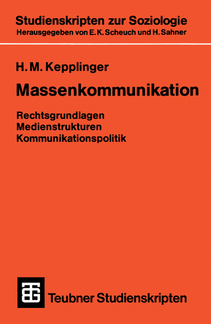 ISBN 9783519000433: Teubner Studienskripten, Bd.43, Massenkommunikation: Rechtsgrundlagen, Medienstrukturen, Kommunikationspolitik (Teubner Studienskripten zur Soziologie, 43, Band 43)