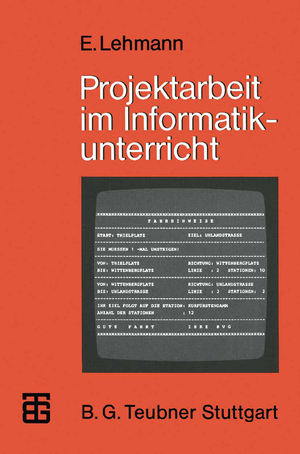 ISBN 9783519025306: Projektarbeit im Informatikunterricht. Entwicklung von Softwarepaketen und Realisierung in Pascal.