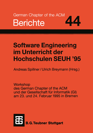 ISBN 9783519026853: Software Engineering im Unterricht der Hochschulen SEUH ’95 - Workshop des German Chapter of the ACM und der Gesellschaft für Informatik (GI) am 23. und 24. Februar 1995 in Bremen