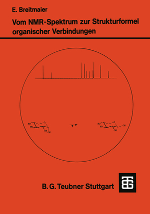 ISBN 9783519035060: Vom NMR-Spektrum zur Strukturformel Organischer Verbindungen - Ein kurzes Praktikum der NMR-Spektroskopie