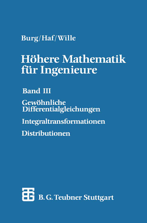 ISBN 9783519129578: Höhere Mathematik für Ingenieure – Band III Gewöhnliche Differentialgleichungen, Distributionen, Integraltransformationen