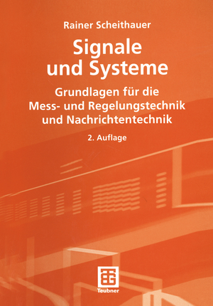 gebrauchtes Buch – Rainer Scheithauer Jürgen Meins Hermann Weidenfeller – Signale und Systeme: Grundlagen für die Messtechnik, Regelungstechnik und Nachrichtentechnik von Rainer Scheithauer (Herausgeber), Jürgen Meins (Herausgeber), Hermann Weidenfeller Dieses Lehrbuch zur