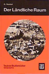 ISBN 9783519234302: Der Ländliche Raum - Gegenwart und Wandlungsprozesse seit dem 19. Jahrhundert in Deutschland