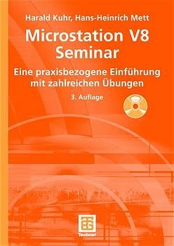 ISBN 9783519250456: MicroStation V8 Seminar - Eine praxisbezogene Einführung mit zahlreichen Übungen