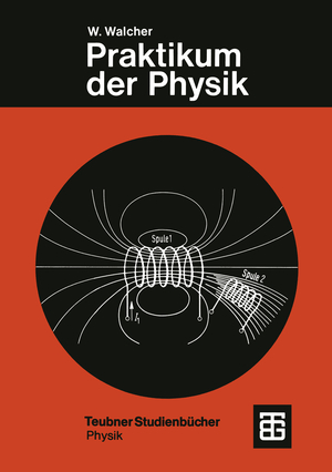 gebrauchtes Buch – Wilhelm Walcher – Praktikum der Physik. von W. Walcher. Unter Mitarb. von M. Elbel ... / Teubner-Studienbücher : Physik