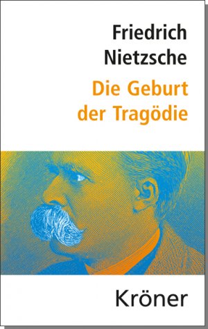 gebrauchtes Buch – Friedrich Nietzsche – Die Geburt der Tragödie und ihr zugeordnete Schriften aus dem Nachlass