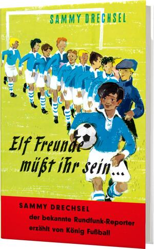 gebrauchtes Buch – Sammy Drechsel – Elf Freunde müßt ihr sein - e. Fußballroman für d. Jugend