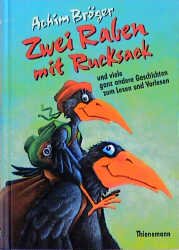 gebrauchtes Buch – Achim Bröger – Zwei Raben mit Rucksack zum Lesen und Vorlesen